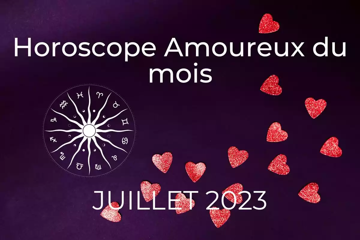 Fond violet avec des coeurs rouges, une roue du zodiaque et les lettres ''Horoscope Amoureux du mois- July 2023''